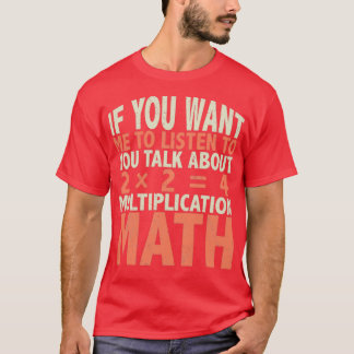 Talk with me about multiplication math t-shirt