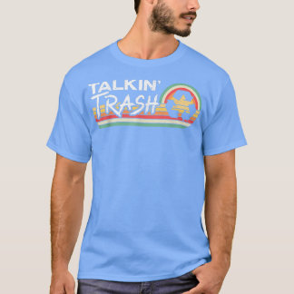 Talkin Trash Garbage Truck Trash Collector Recycli T-shirt