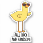 Tall Duck en Handsome Funny Animal Pun Sticker (Voorkant)