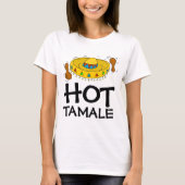 TAMALE CHAUD Drôle Drôle Drôle Dames T-Shirts HOTT (Devant)