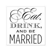 Tampon Auto-encreur Consommer Boire et être marié Mariage Citation (Design)