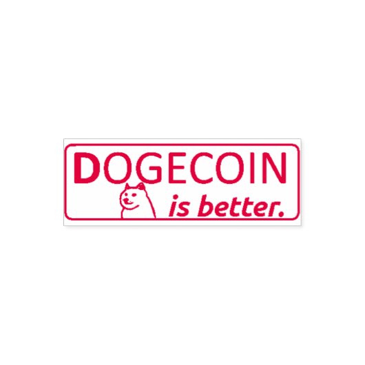 TAMPON AUTO-ENCREUR DOGECOIN IS BETTER STAMP, (Design)