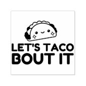 TAMPON AUTO-ENCREUR LETS TACO BOUT IT (Design)