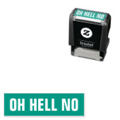Tampon Auto-encreur OH HELL NO Funny Nope Mème Sarcasme Humour plaisan (En situation)