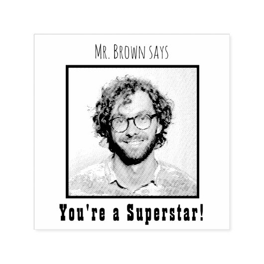 Tampon Auto-encreur Photo de l'enseignant personnalisée Vous êtes une  (Design)