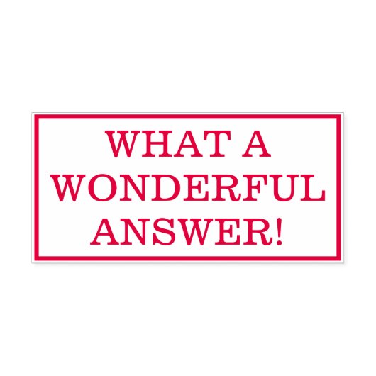 Tampon Auto-encreur "QUELLE MERVEILLEUSE RÉPONSE !" Classement du tamp (Design)