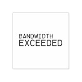 Tampons Encreurs Bandwidth Exceeded | Professional  (Impression)