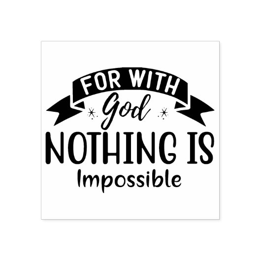 Tampons Encreurs Citation Religieuse Car Avec Dieu Rien N'Est Impos (Impression)