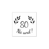 Tampons Encreurs Funny Deutch allemand 80 Na und 80th Birthday (Impression)