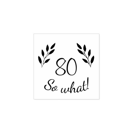 Tampons Encreurs Funny Motivational Rustic Twigs 80e anniversaire (Impression)