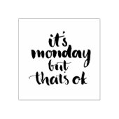 Tampons Encreurs It's Monday But That'S Ok (Impression)