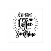 Tampons Encreurs Je prendrai un café avec mon soleil (Impression)