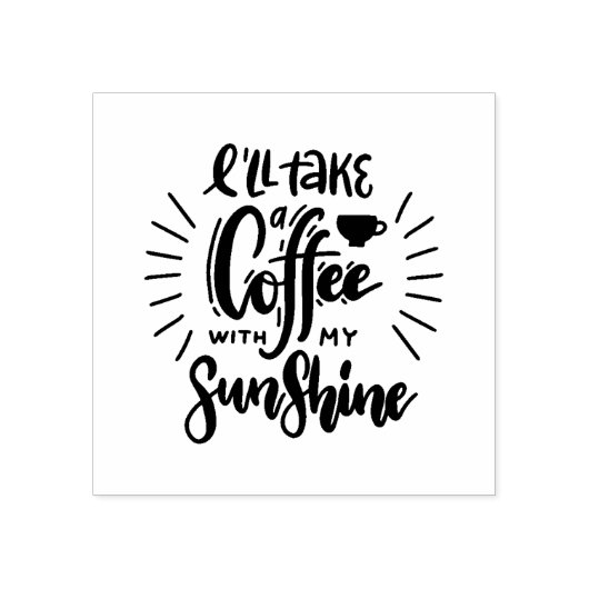 Tampons Encreurs Je prendrai un café avec mon soleil (Impression)