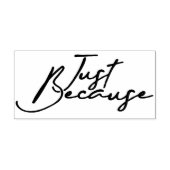 Tampons Encreurs Juste parce que 4 (Impression)