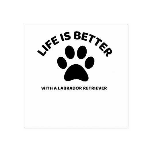 TAMPONS ENCREURS LIFE IS BETTER WITH A LABRADOR RETRIEVER (Impression)