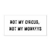 Tampons Encreurs MOYEN PAS MON CIRQUE, PAS MON SINGE Timbre en caou (Impression)