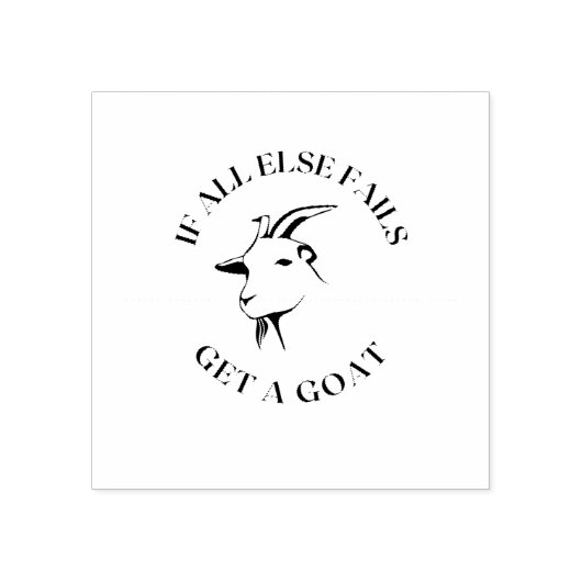 Tampons Encreurs Si tout le reste échoue obtenir une chèvre (Impression)