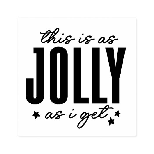 Tampons Encreurs This is as Jolly as I get (Impression)