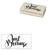 Tampons Encreurs Timbre En Caoutchouc - Juste Parce Que (Tamponné)