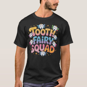 Tand Feeën Team Tandarts Tandartsassistent  T-shirt