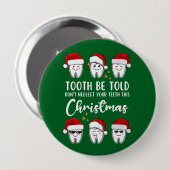 Tand worden verteld tandheelkundige Kerstmis Ronde Button 4,0 Cm (Voorkant /achterkant)