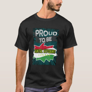 Tandarts Hygiënist trots burger Beroep carrière w T-shirt