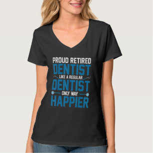 Tandartsassistent Tandarts Gepensioneerd Pensioen T-shirt
