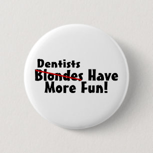 Tandartsen hebben meer flauw ronde button 5,7 cm
