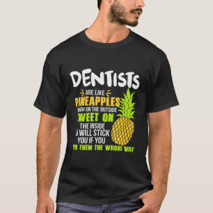 Tandartsen zijn als ananaswerk t-shirt