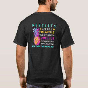 Tandartsen Zijn Net Ananassen Tandarts Collega T-shirt