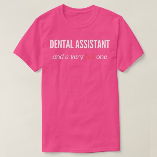 Tandassistent en een heel hete t-shirt (Design voorkant)