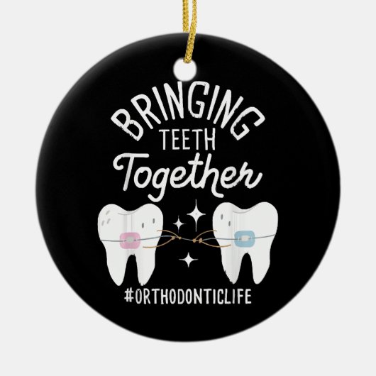 Tanden samenbrengen - Orthodontist Keramisch Ornament (Voorkant)