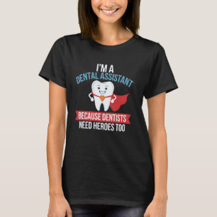 tandheelkundige assistent omdat tandartsen ook hel t-shirt