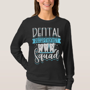Tandheelkundige receptionist Squad Recepeption Tee T-shirt