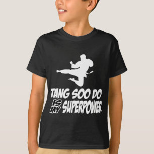 tang soo do is mijn supermacht t-shirt