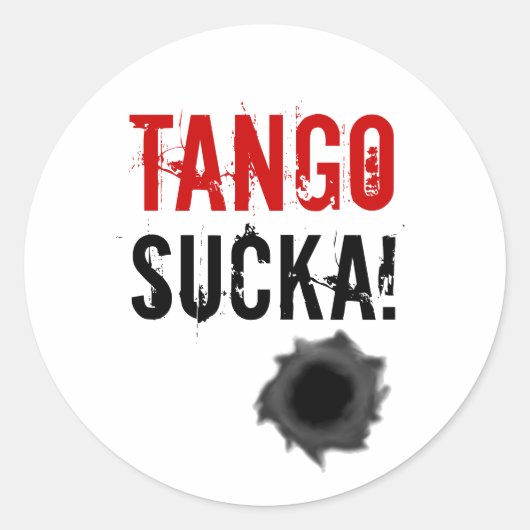 Tango sucka ! autocollant avec trou de balle (Devant)