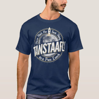 TANSTAAFL T-SHIRT
