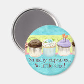 Tant de gâteaux, si peu de temps ! Aimant de cupca (Recto/Verso)