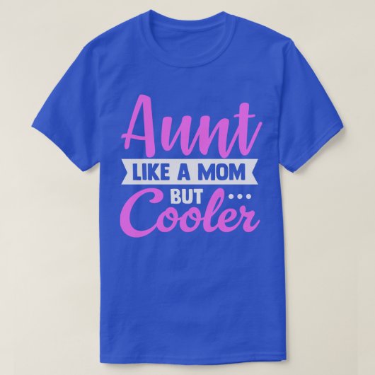 Tante als alleen een moeder koeler t-shirt (Design voorkant)