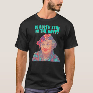Tante Bethany - is Rusty nog steeds bij de marine T-shirt