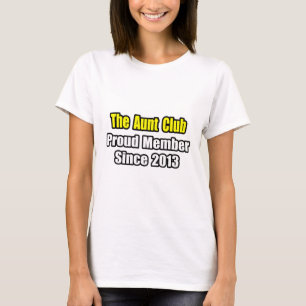 Tante Club.. Trots lid sinds 2013 T-shirt