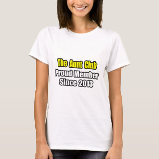 Tante Club.. Trots lid sinds 2013 T-shirt