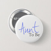 Tante te zijn (blauw script) ronde button 5,7 cm (Voorkant /achterkant)