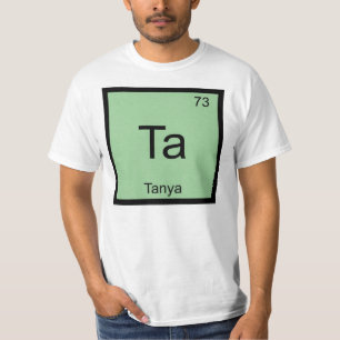 Tanya Naam Chemie Element Periodiek Systeem T-shirt