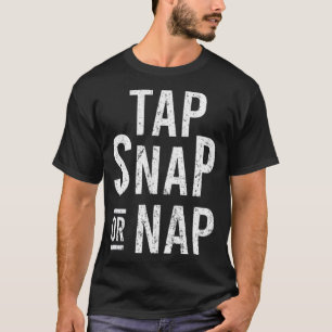 Tap Snap of Nap Jiu Jitsu Combat BJJ MMA Fighter T-shirt