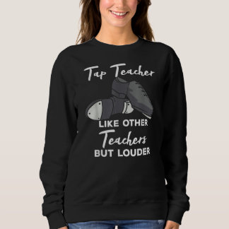 Tap Teacher Like Other Teachers But Louder Funny Trui