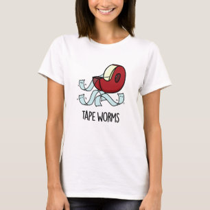 Tape Worms Funny Sticky Tape Puns T-shirt