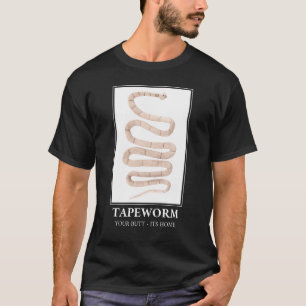 Tapeworm je maar thuis t-shirt