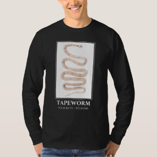 Tapeworm je maar thuis t-shirt