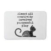 Tapis De Bain Almost all creativity implives purposeful play I (Devant)